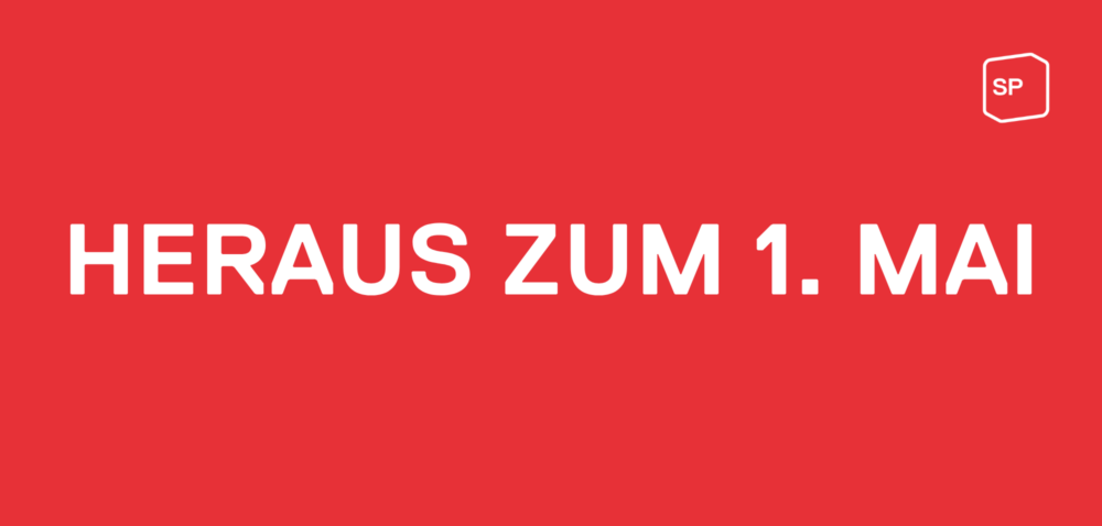 Heraus zum 1. Mai – im Aargau erst recht!